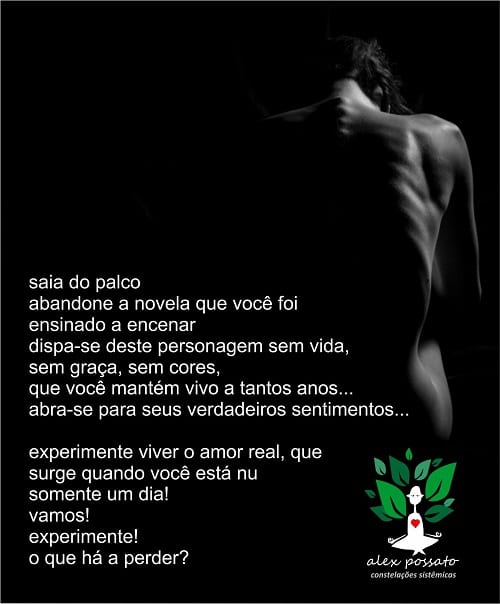Que tal despir-se? Sair do palco... e viver nu?